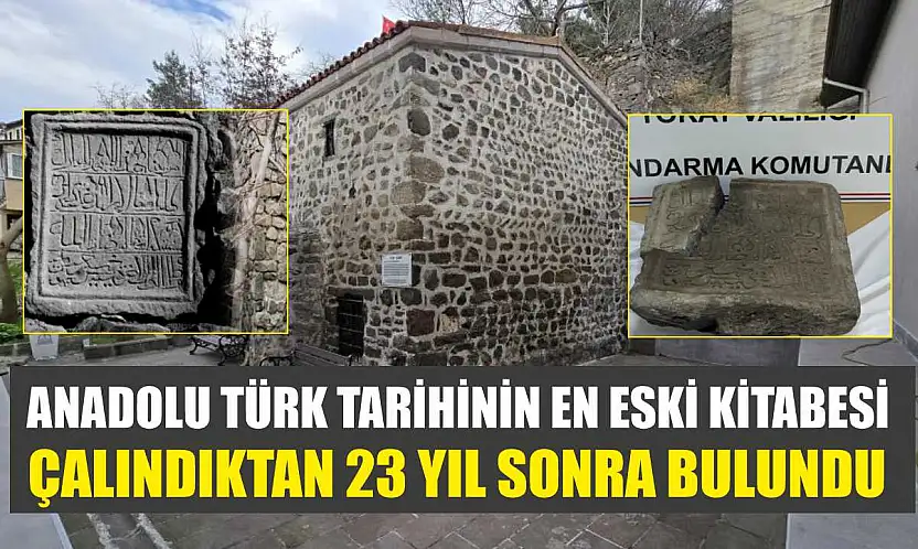 Anadolu Türk tarihinin en eski kitabesi, çalındıktan 23 yıl sonra bulundu