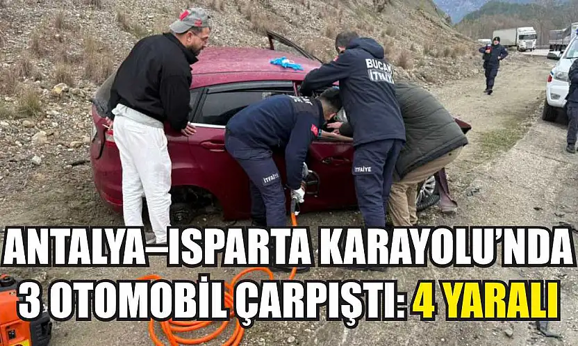 Antalya–Isparta Karayolu'nda 3 otomobil çarpıştı: 4 yaralı