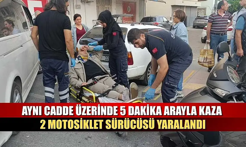 Aynı cadde üzerinde 5 dakika arayla kaza: 2 motosiklet sürücüsü yaralandı