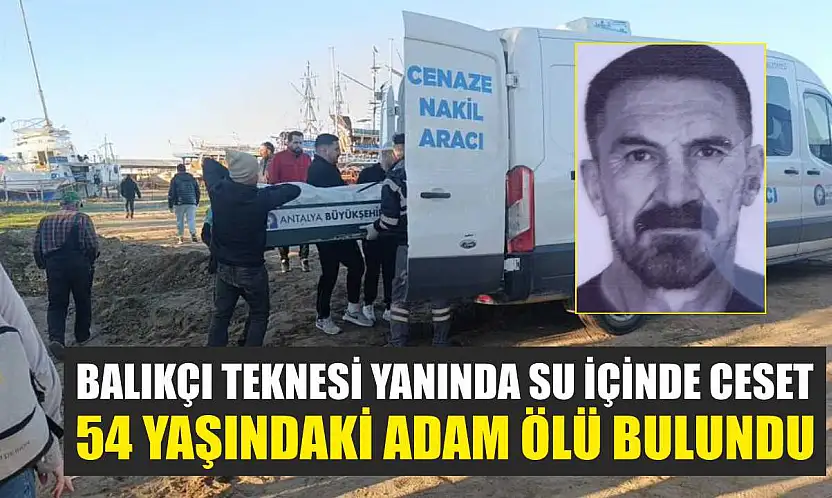 Balıkçı Teknesi Yanında Su İçinde Ceset: 54 Yaşındaki Adam Ölü Bulundu