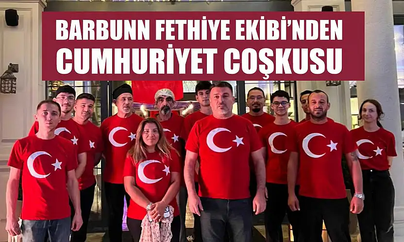 Barbunn Fethiye Ekibi'nden Cumhuriyet Coşkusu