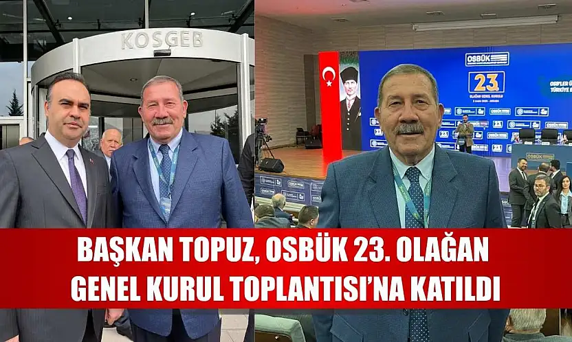 Başkan Topuz, Osbük 23. Olağan Genel Kurul Toplantısı'na Katıldı