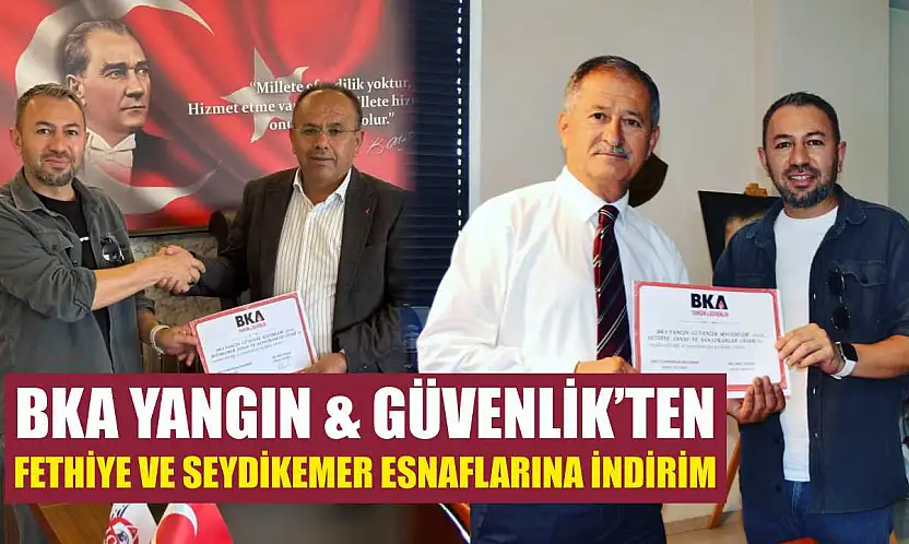BKA Yangın & Güvenlik'ten Fethiye ve Seydikemer Esnaflarına İndirim