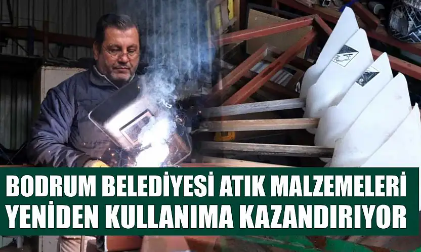 Bodrum Belediyesi Atık Malzemeleri Yeniden Kullanıma Kazandırıyor