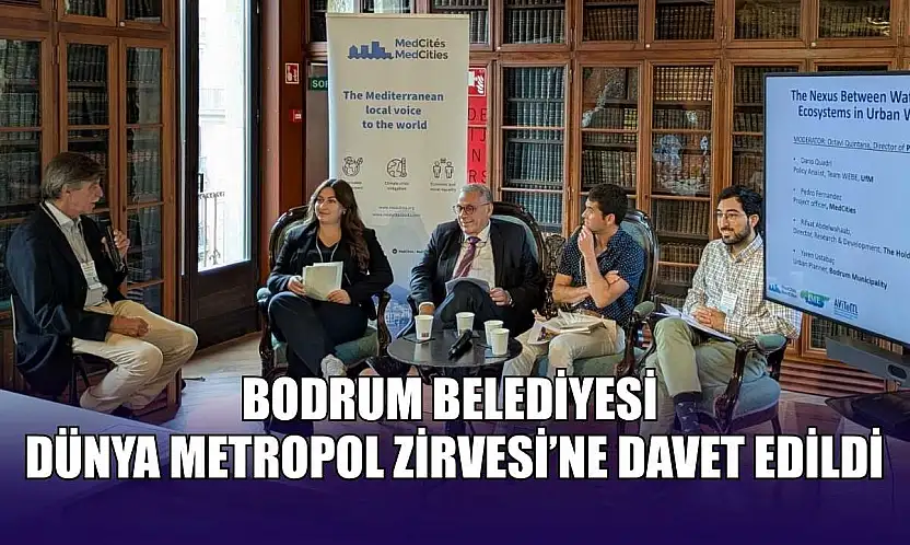 Bodrum Belediyesi Dünya Metropol Zirvesi'ne davet edildi