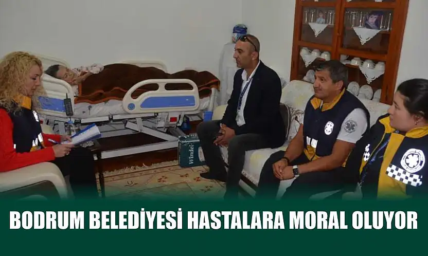 Bodrum Belediyesi hastalara moral oluyor