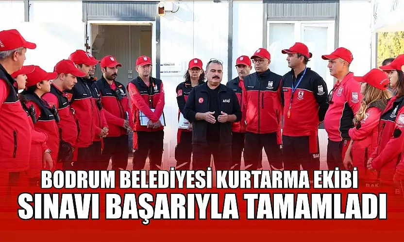 Bodrum Belediyesi kurtarma ekibi, sınavı başarıyla tamamladı