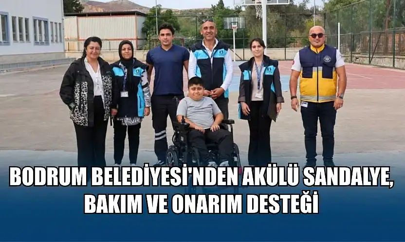 Bodrum Belediyesi'nden akülü sandalye, bakım ve onarım desteği
