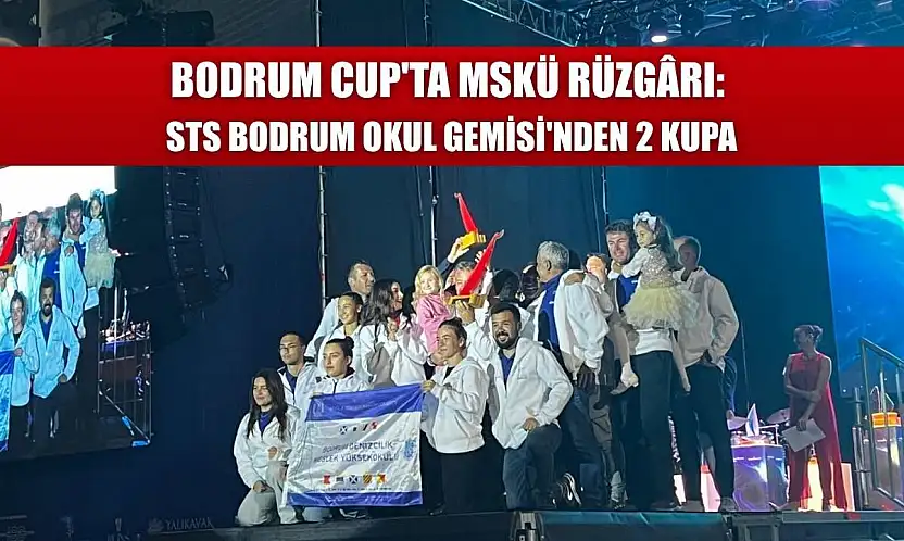 Bodrum CUP'ta MSKÜ Rüzgârı: STS Bodrum Okul Gemisi'nden 2 Kupa