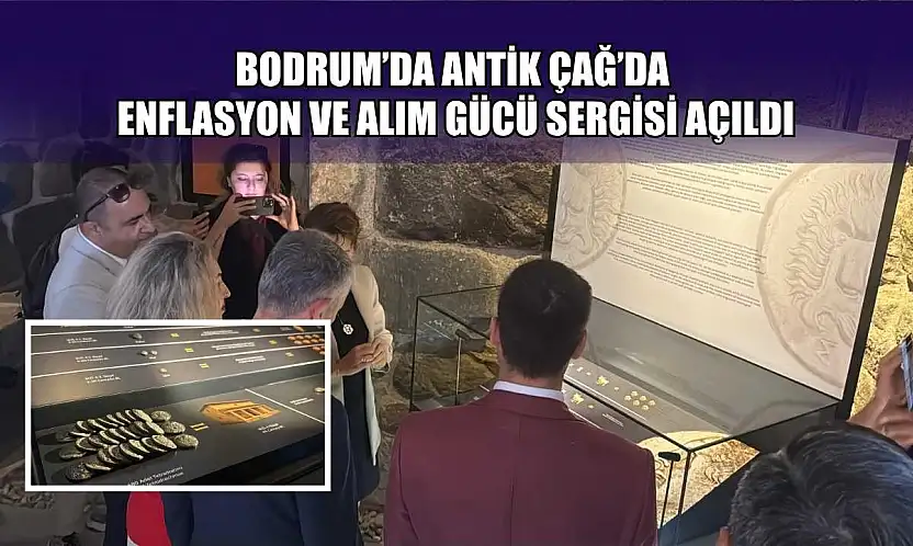 Bodrum'da Antik Çağ'da Enflasyon ve Alım Gücü Sergisi açıldı