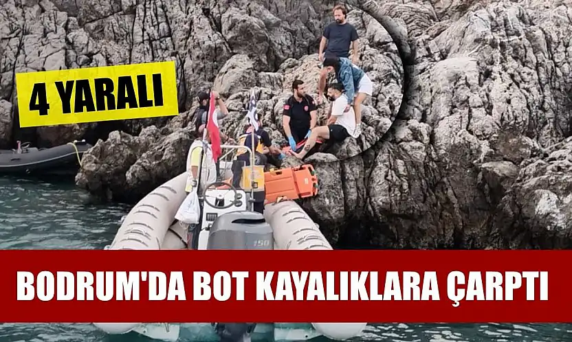Bodrum'da bot kayalıklara çarptı: 4 yaralı