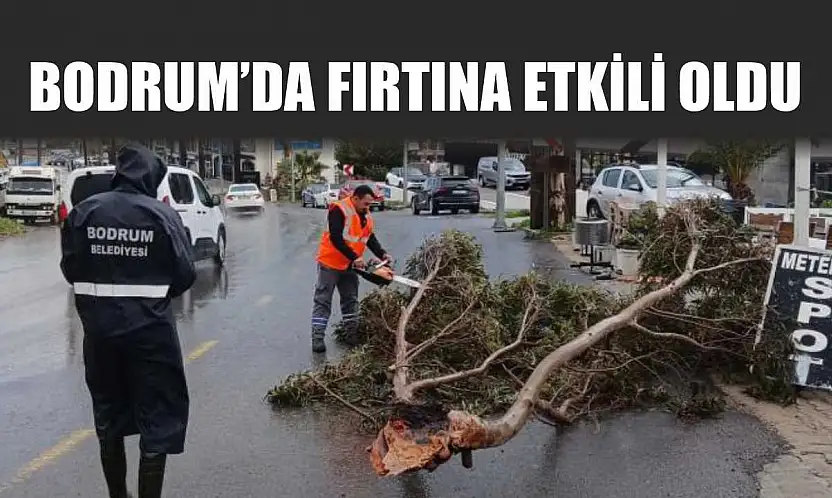 Bodrum'da fırtına etkili oldu