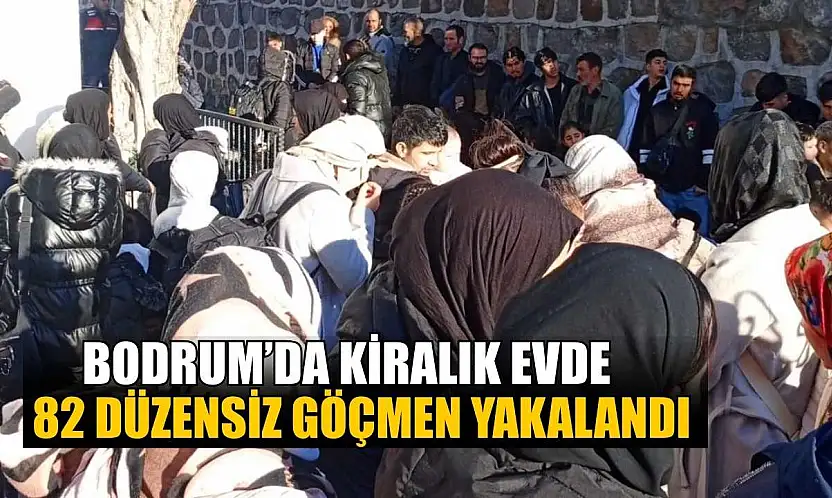 Bodrum'da kiralık evde 82 düzensiz göçmen yakalandı