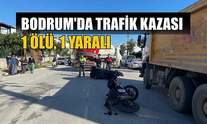 Bodrum'da trafik kazası kaza: 1 ölü, 1 yaralı