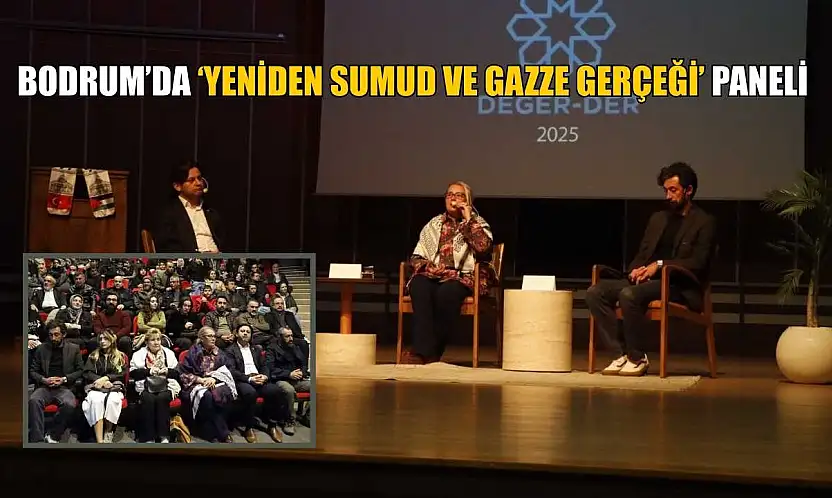 Bodrum'da 'Yeniden Sumud ve Gazze Gerçeği' paneli