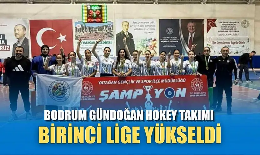 Bodrum Gündoğan hokey takımı birinci lige yükseldi