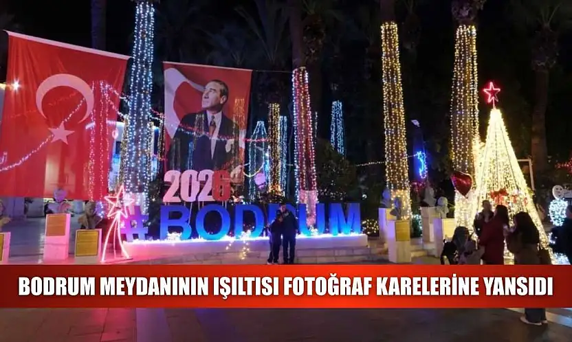 Bodrum meydanının ışıltısı fotoğraf karelerine yansıdı