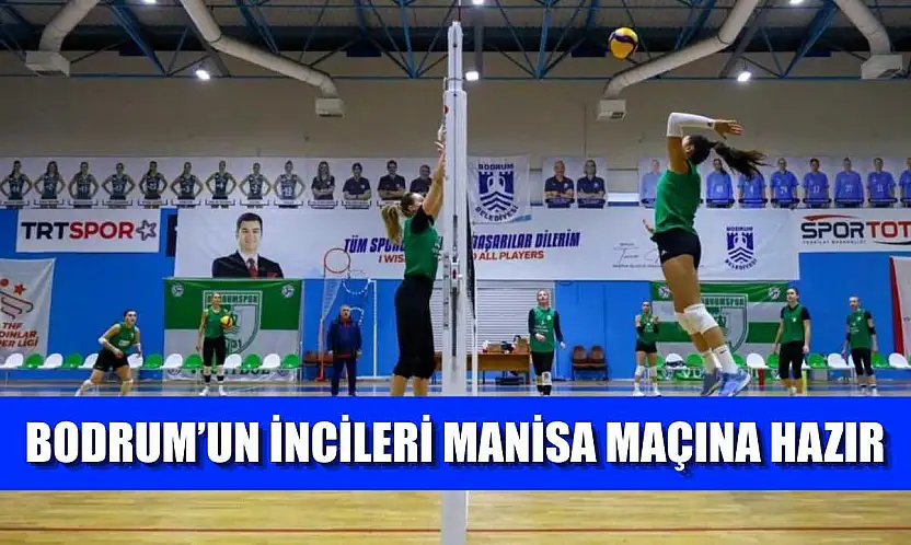 Bodrum'un incileri Manisa maçına hazır