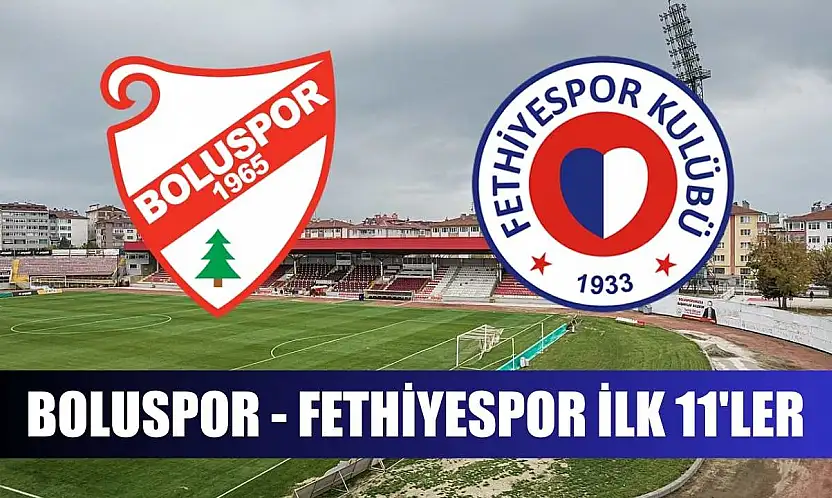Boluspor - Fethiyespor ilk 11'ler