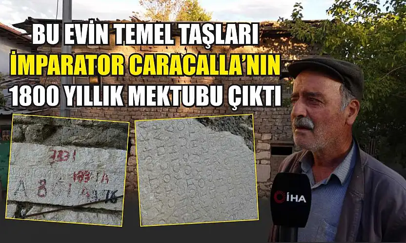 Bu evin temel taşları, İmparator Caracalla'nın 1800 yıllık mektubu çıktı