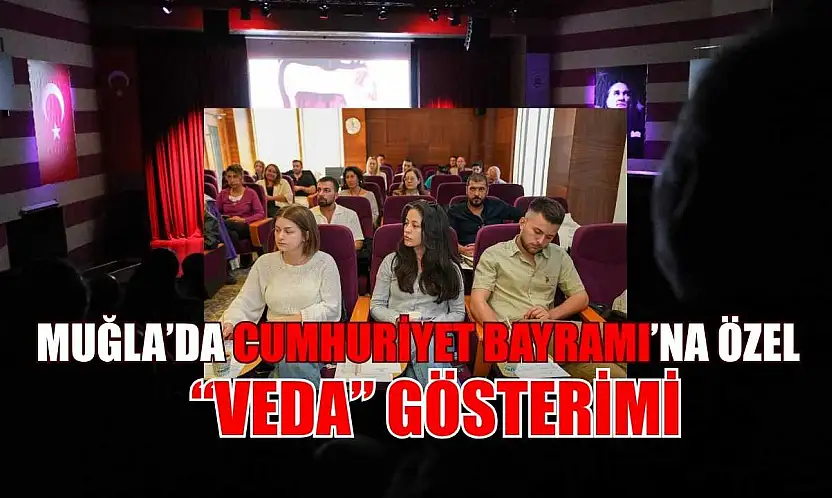Büyükşehir'den Cumhuriyet Bayramı'na özel 'Veda' gösterimi