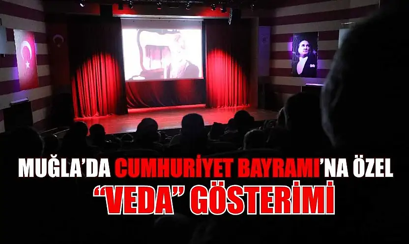 Büyükşehir'den Cumhuriyet Bayramı'na özel 'Veda' gösterimi