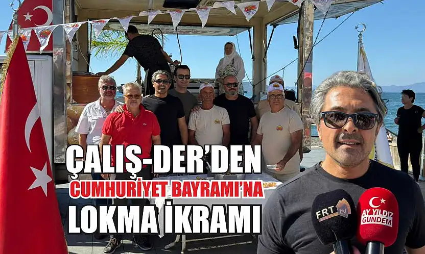 Çalış-Der'den Cumhuriyet Bayramı'na lokma ikramı