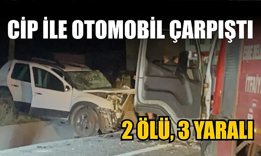 Cip ile otomobil çarpıştı: 2 ölü, 3 yaralı