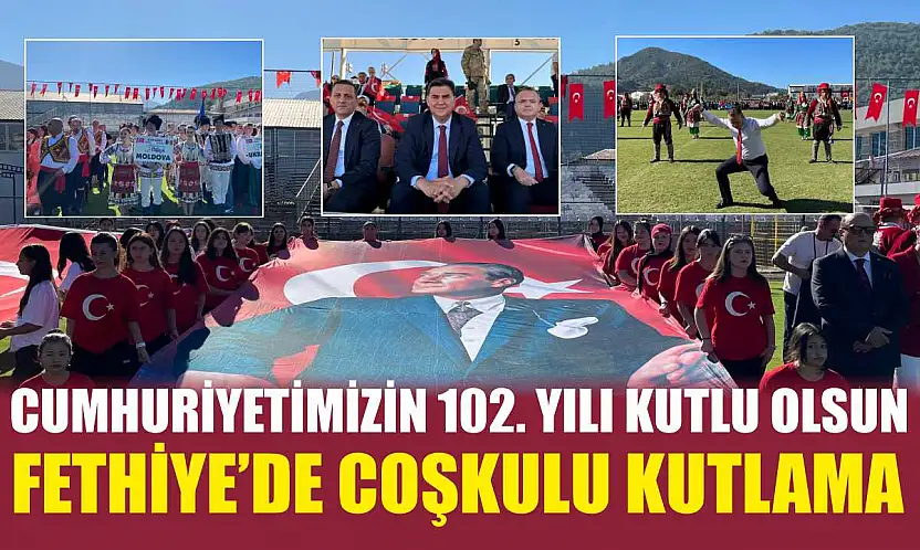 Cumhuriyetimizin 102. Yılı kutlu olsun: Fethiye'de coşkulu kutlama
