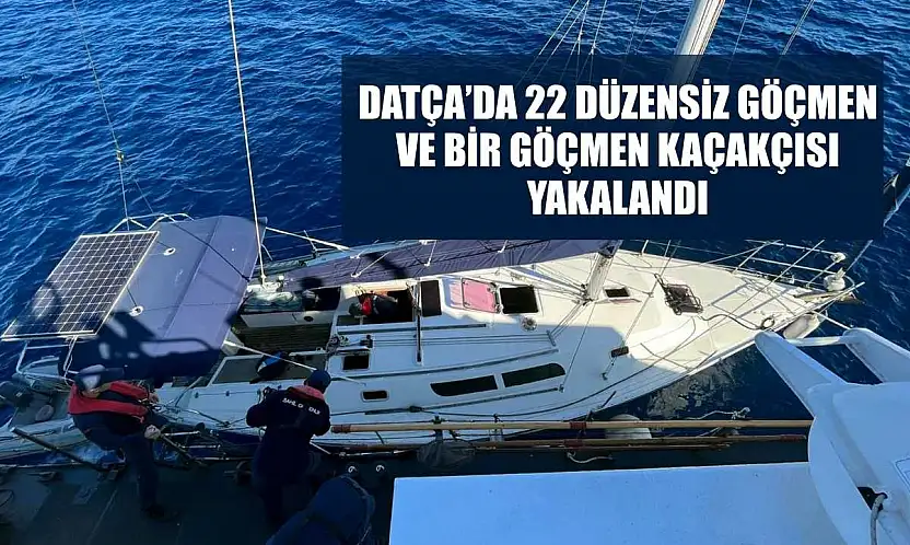 Datça'da 22 düzensiz göçmen ve bir göçmen kaçakçısı yakalandı