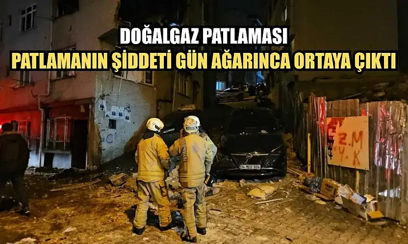 Doğalgaz patlaması: Patlamanın şiddeti gün ağarınca ortaya çıktı