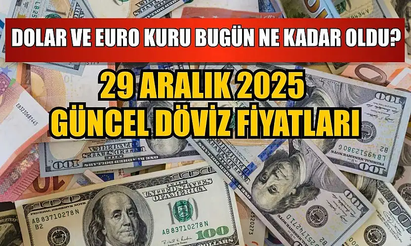 Dolar ve Euro kuru bugün ne kadar oldu?  29 Aralık 2025 güncel döviz fiyatları