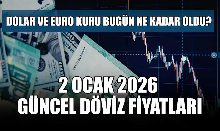 Dolar ve Euro kuru bugün ne kadar oldu?  2 Ocak 2026 güncel döviz fiyatları