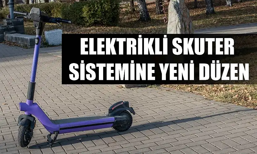 Elektrikli skuter sistemine yeni düzen