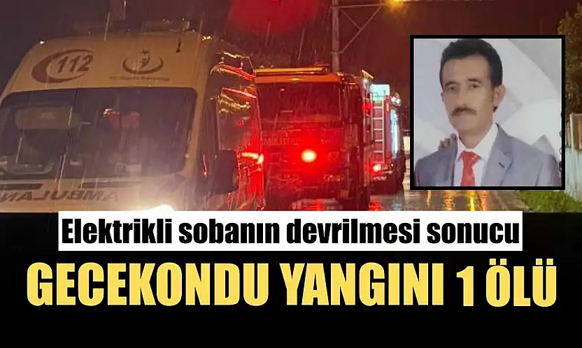 Elektrikli sobanın devrilmesi sonucu gecekondu yangını: 1 ölü