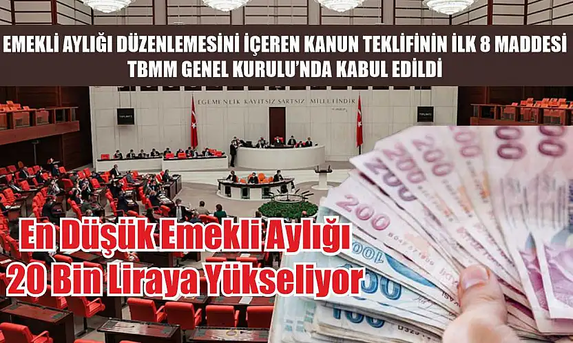 Emekli aylığı düzenlemesini içeren kanun teklifinin ilk 8 maddesi TBMM Genel Kurulu'nda kabul edildi