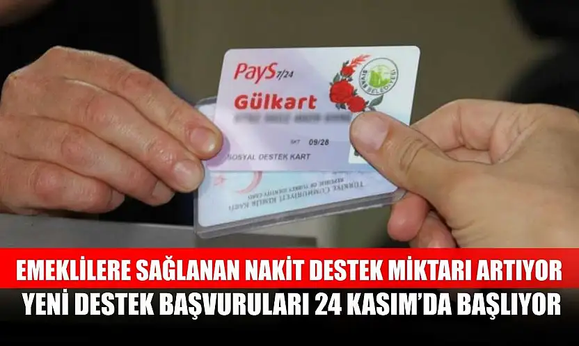 Emeklilere sağlanan nakit destek miktarı artıyor, yeni destek başvuruları 24 Kasım'da başlıyor