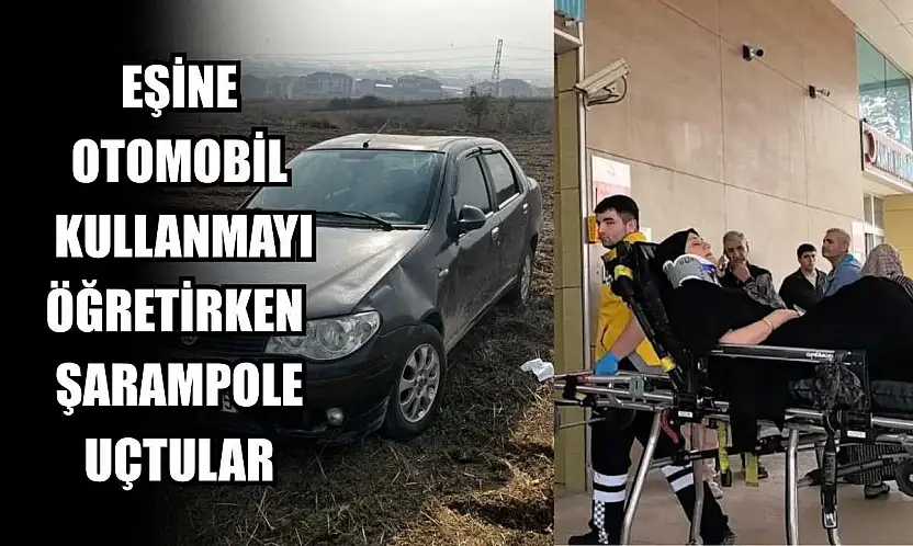 Eşine otomobil kullanmayı öğretirken şarampole uçtular