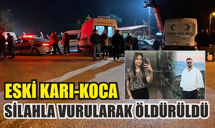Eski karı-koca silahla vurularak öldürüldü