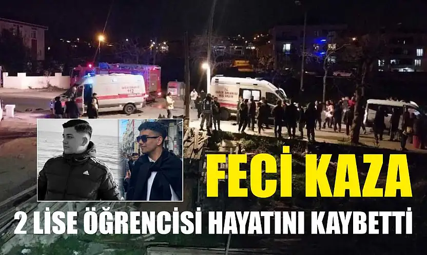 Feci kaza: 2 lise öğrencisi hayatını kaybetti