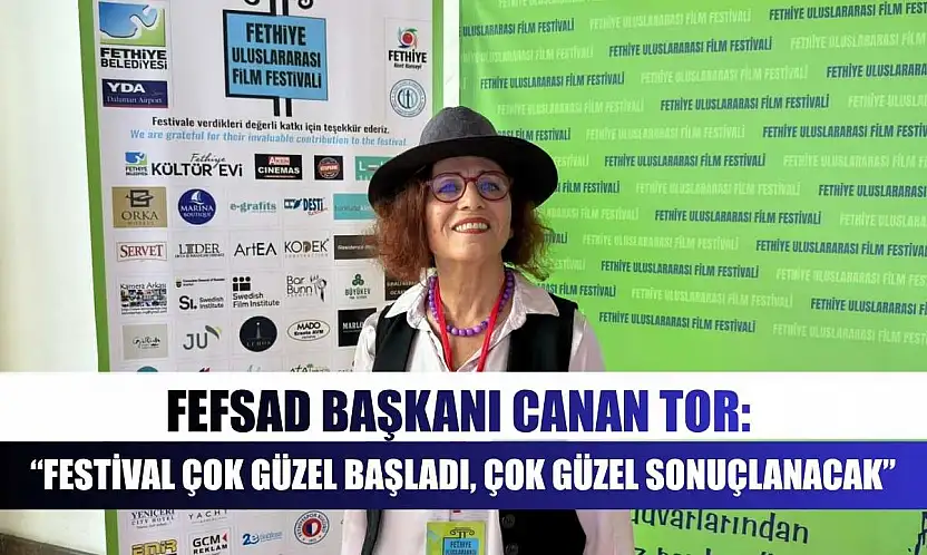 FEFSAD Başkanı Canan Tor: 'Festival Çok Güzel Başladı, Çok Güzel Sonuçlanacak'