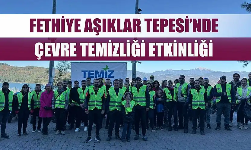 Fethiye Aşıklar Tepesi'nde Çevre Temizliği Etkinliği