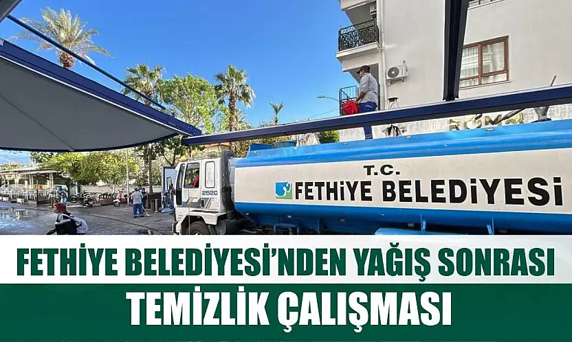 Fethiye Belediyesi'nden yağış sonrası temizlik çalışması