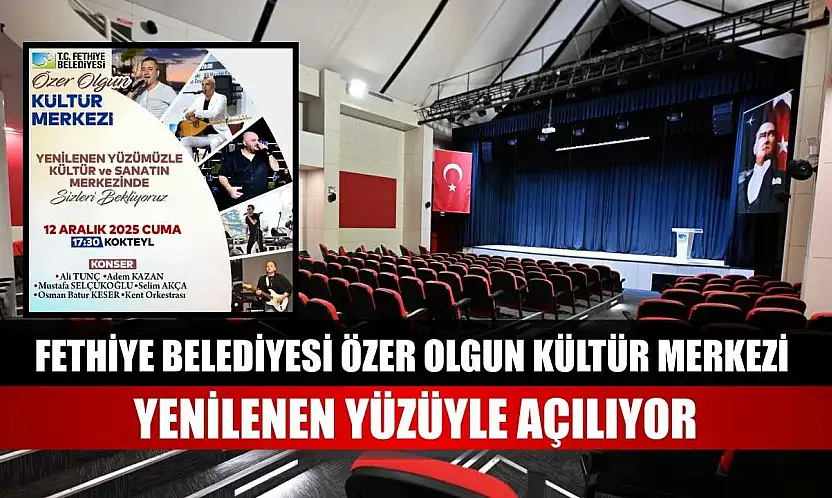 Fethiye Belediyesi Özer Olgun Kültür Merkezi Yenilenen Yüzüyle Açılıyor