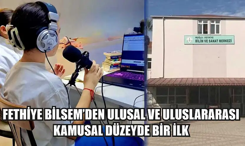 Fethiye BİLSEM'den Ulusal Ve Uluslararası Kamusal Düzeyde Bir İlk