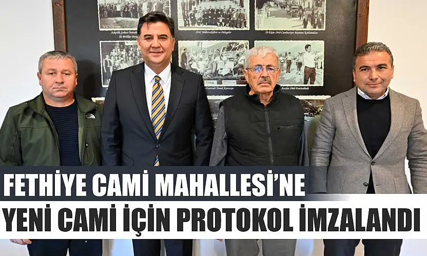 Fethiye Cami Mahallesi'ne Yeni Cami için protokol imzalandı