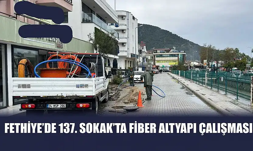 Fethiye'de 137. Sokak'ta fiber altyapı çalışması