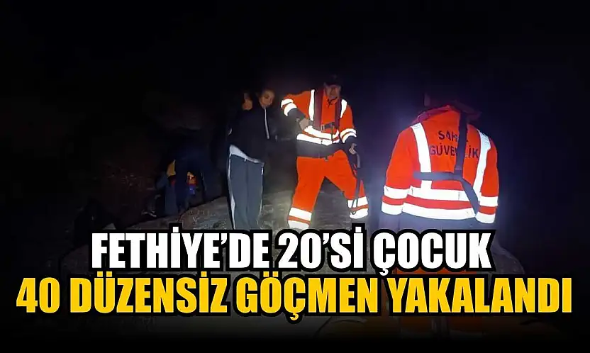 Fethiye'de 20'si çocuk 40 düzensiz göçmen yakalandı