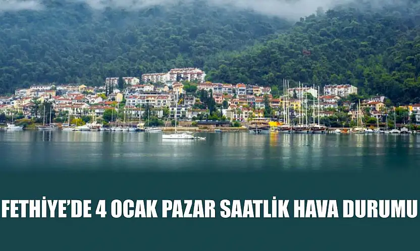 Fethiye'de 4 Ocak Pazar  Saatlik Hava Durumu