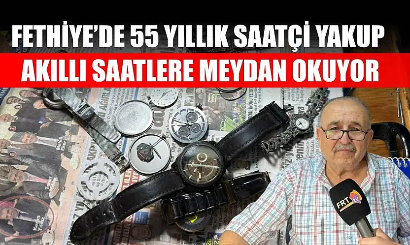 Fethiye'de 55 Yıllık Saatçi Yakup Akıllı Saatlere Meydan Okuyor